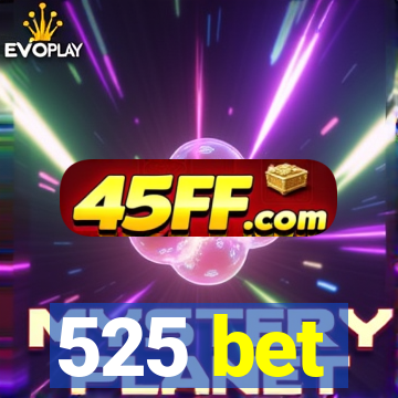 525 bet